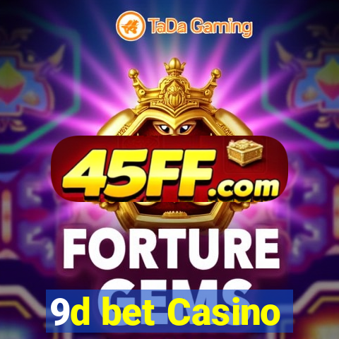 9d bet Casino
